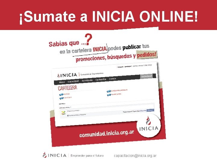 ¡Sumate a INICIA ONLINE! capacitacion@inicia. org. ar 