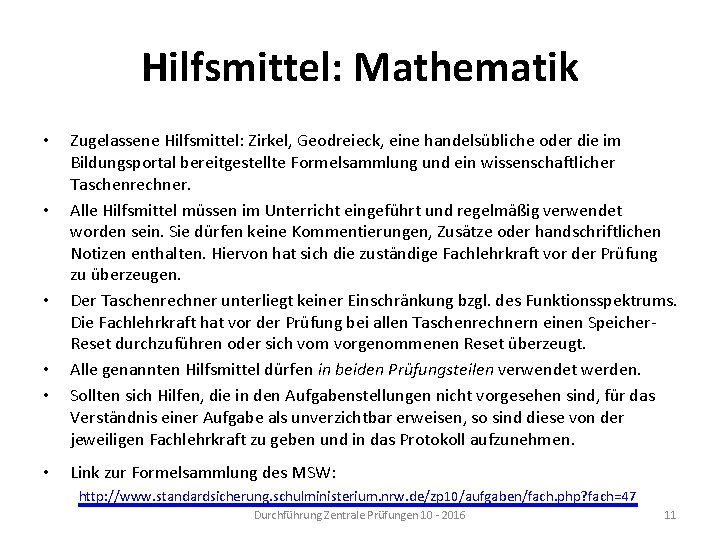 Hilfsmittel: Mathematik • • • Zugelassene Hilfsmittel: Zirkel, Geodreieck, eine handelsübliche oder die im