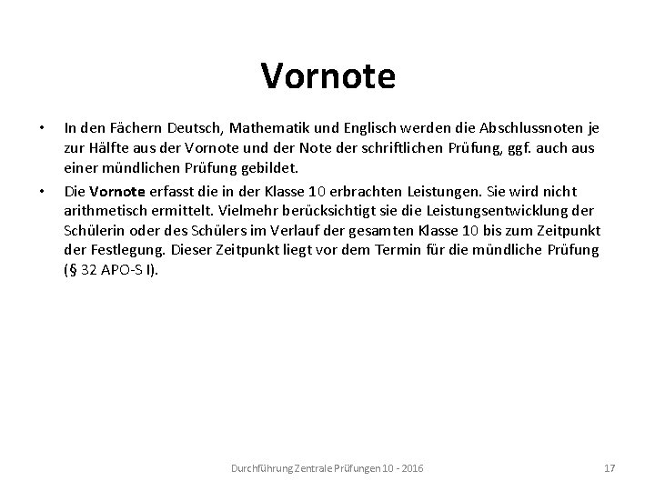 Vornote • • In den Fächern Deutsch, Mathematik und Englisch werden die Abschlussnoten je