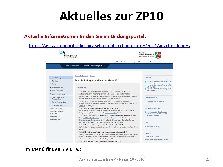 Aktuelles zur ZP 10 Aktuelle Informationen finden Sie im Bildungsportal: https: //www. standardsicherung. schulministerium.