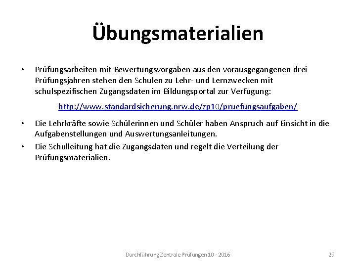 Übungsmaterialien • Prüfungsarbeiten mit Bewertungsvorgaben aus den vorausgegangenen drei Prüfungsjahren stehen den Schulen zu