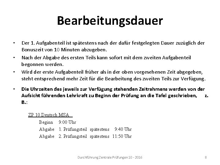 Bearbeitungsdauer • • Der 1. Aufgabenteil ist spätestens nach der dafür festgelegten Dauer zuzüglich