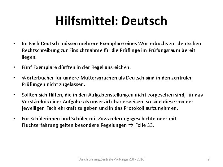 Hilfsmittel: Deutsch • Im Fach Deutsch müssen mehrere Exemplare eines Wörterbuchs zur deutschen Rechtschreibung