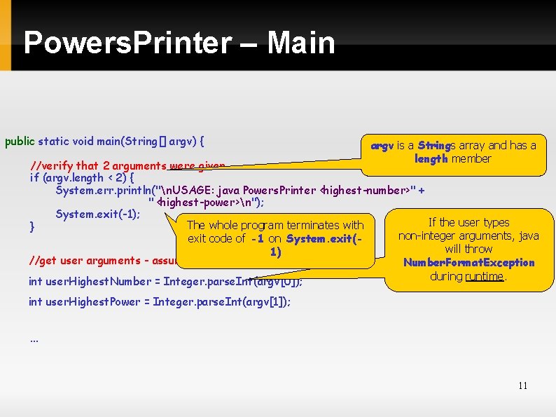 Powers. Printer – Main public static void main(String[] argv) { argv is a Strings