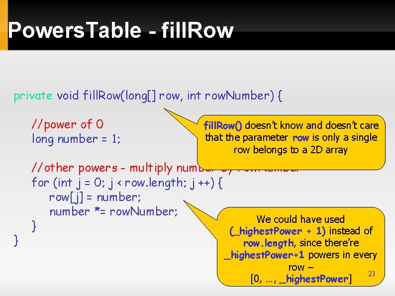 Powers. Table - fill. Row private void fill. Row(long[] row, int row. Number) {