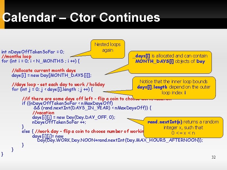 Calendar – Ctor Continues int n. Days. Off. Taken. So. Far = 0; //months