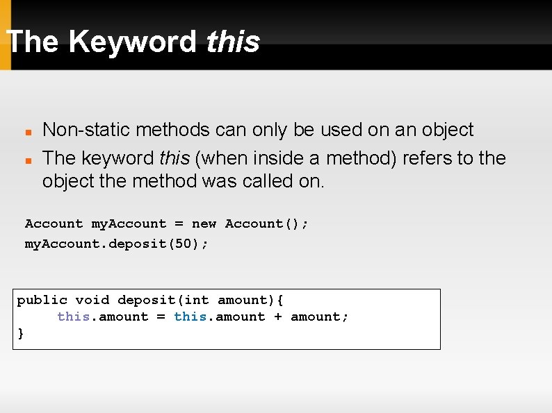 The Keyword this Non-static methods can only be used on an object The keyword