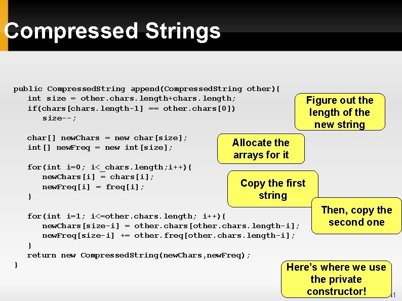 Compressed Strings public Compressed. String append(Compressed. String other){ int size = other. chars. length+chars.