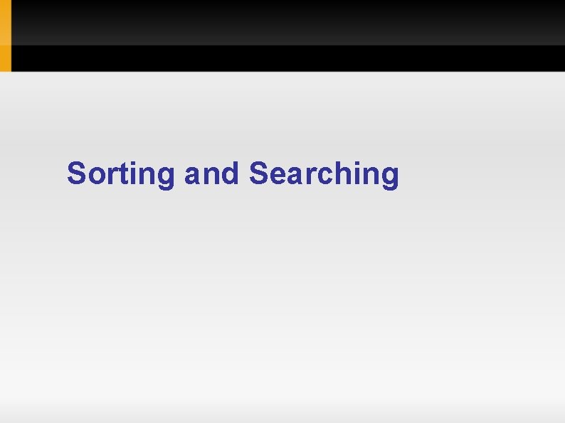 Sorting and Searching 