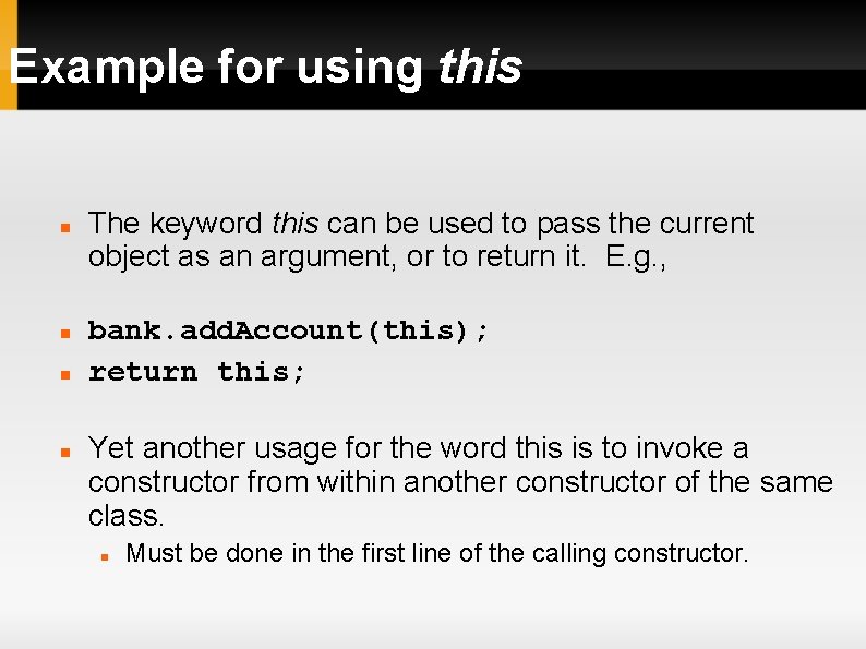 Example for using this The keyword this can be used to pass the current