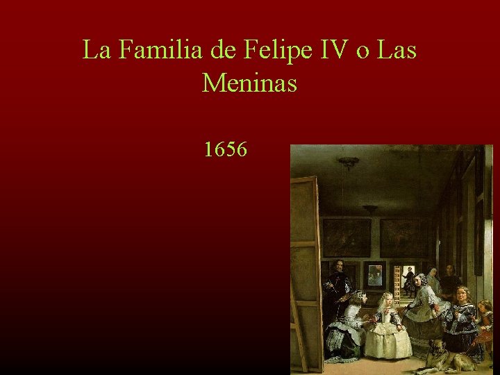 La Familia de Felipe IV o Las Meninas 1656 