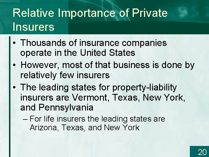 Relative Importance of Private Insurers • Thousands of insurance companies operate in the United