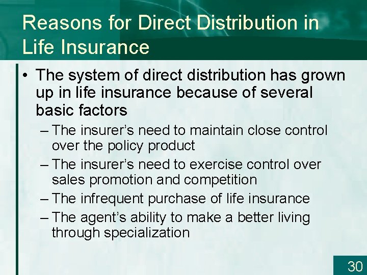 Reasons for Direct Distribution in Life Insurance • The system of direct distribution has