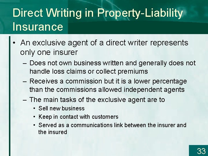 Direct Writing in Property-Liability Insurance • An exclusive agent of a direct writer represents