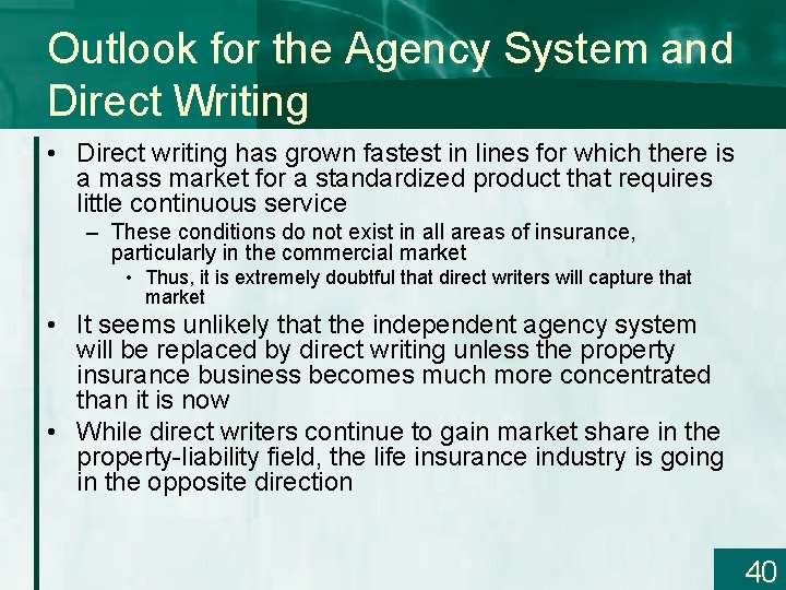 Outlook for the Agency System and Direct Writing • Direct writing has grown fastest