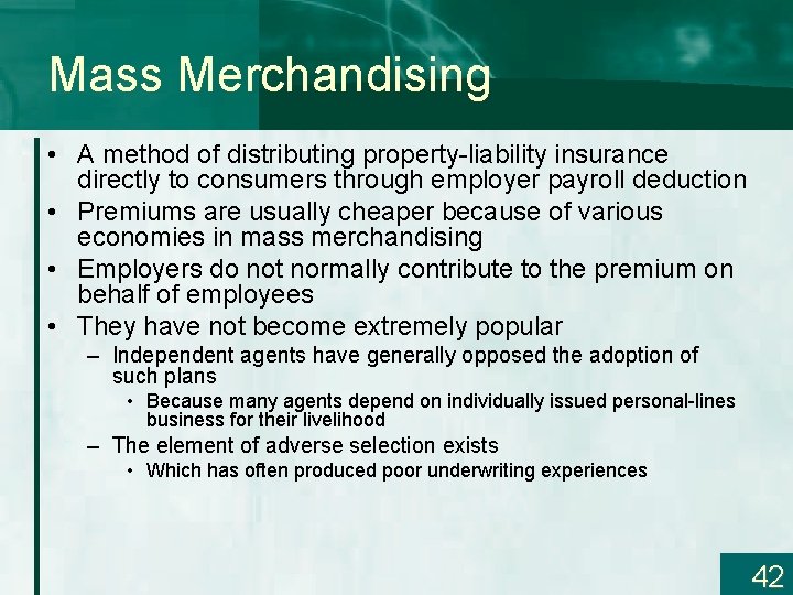 Mass Merchandising • A method of distributing property-liability insurance directly to consumers through employer