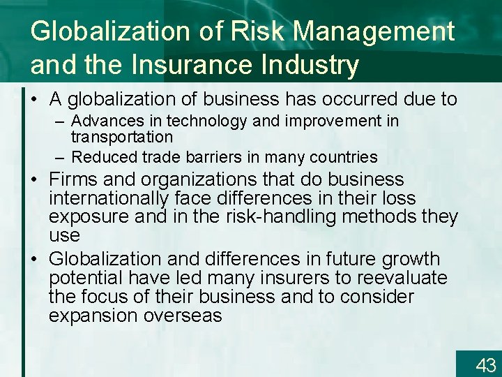 Globalization of Risk Management and the Insurance Industry • A globalization of business has