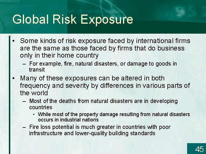 Global Risk Exposure • Some kinds of risk exposure faced by international firms are