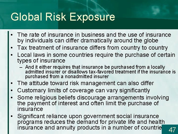 Global Risk Exposure • The rate of insurance in business and the use of