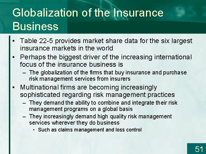 Globalization of the Insurance Business • Table 22 -5 provides market share data for