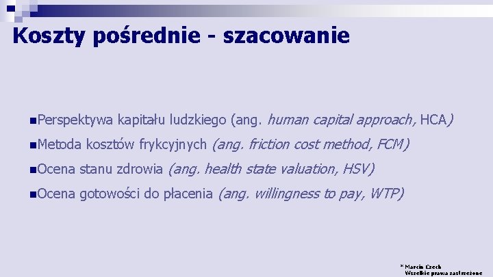 Koszty pośrednie - szacowanie n. Perspektywa n. Metoda kapitału ludzkiego (ang. human capital approach,