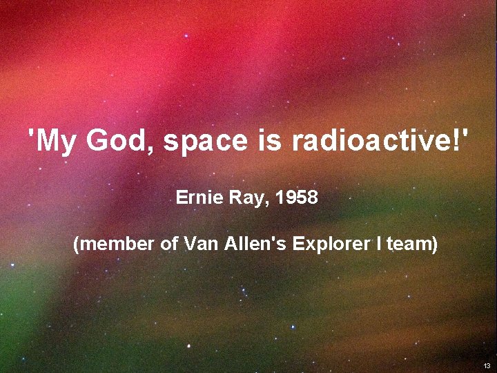 Conclusions • Outside the Magnetosphere the most important contribution to Space Weather is the