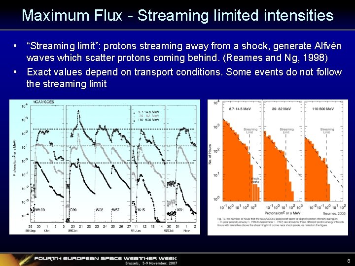 Maximum Flux - Streaming limited intensities • “Streaming limit”: protons streaming away from a