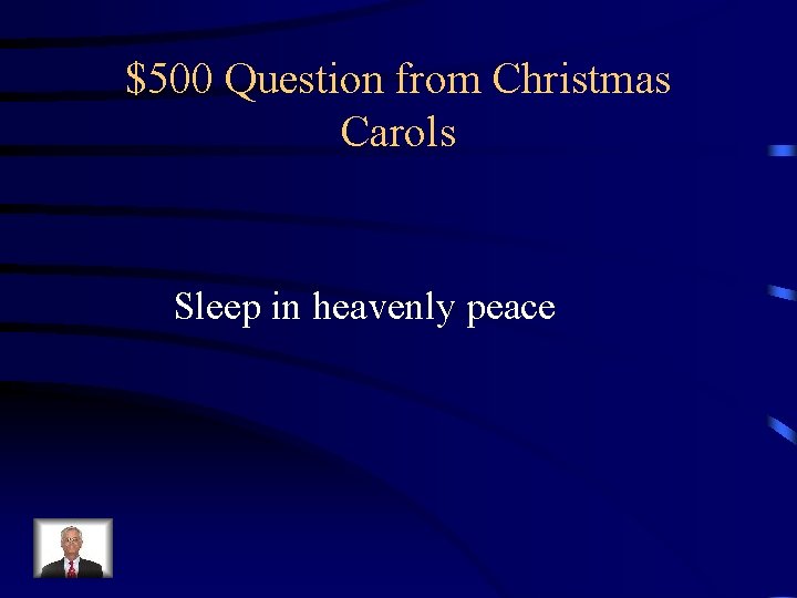 $500 Question from Christmas Carols Sleep in heavenly peace 