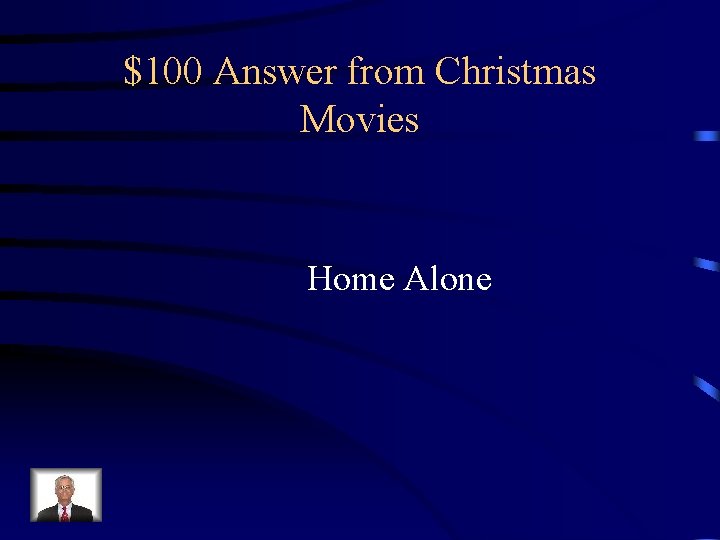 $100 Answer from Christmas Movies Home Alone 