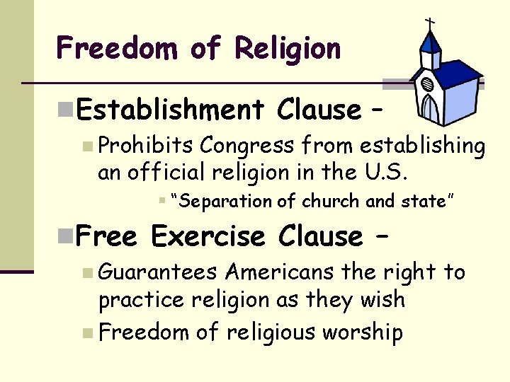 Freedom of Religion n. Establishment Clause – n Prohibits Congress from establishing an official