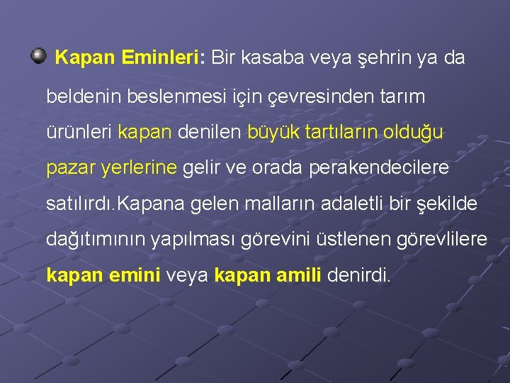  Kapan Eminleri: Bir kasaba veya şehrin ya da beldenin beslenmesi için çevresinden tarım