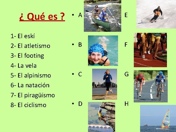 ¿ Qué es ? 1 - El eskí 2 - El atletismo 3 -