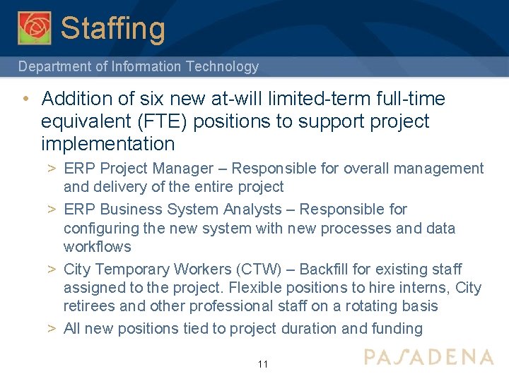 Staffing Department of Information Technology • Addition of six new at-will limited-term full-time equivalent