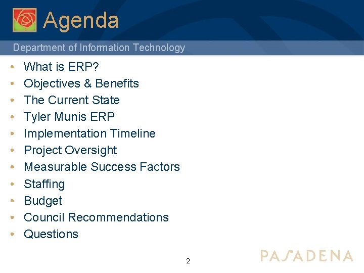 Agenda Department of Information Technology • • • What is ERP? Objectives & Benefits