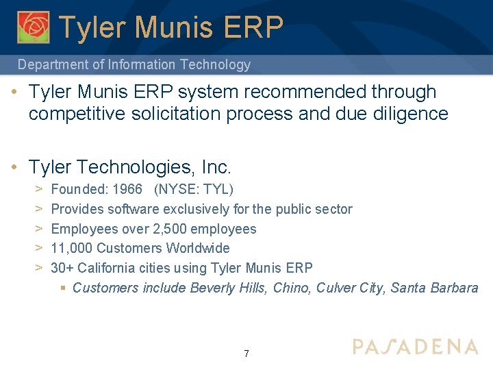 Tyler Munis ERP Department of Information Technology • Tyler Munis ERP system recommended through