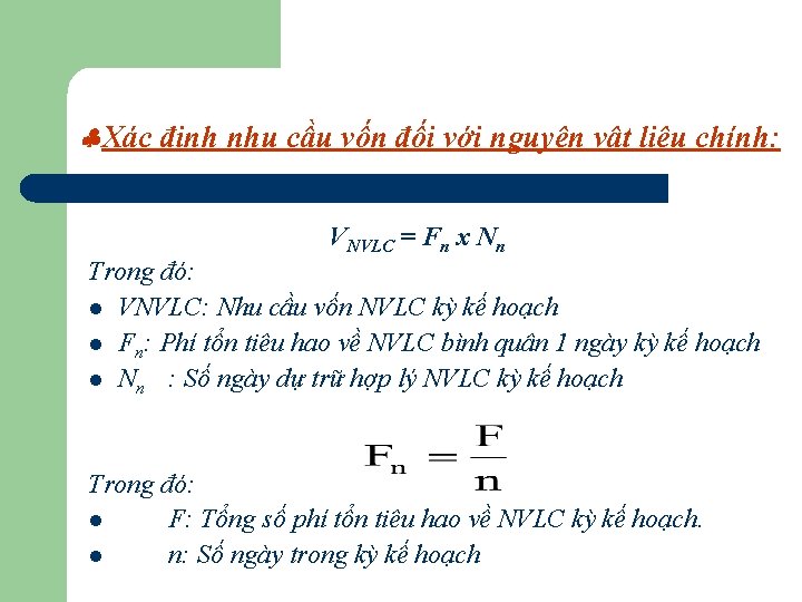  Xác định nhu cầu vốn đối với nguyên vật liệu chính: VNVLC =