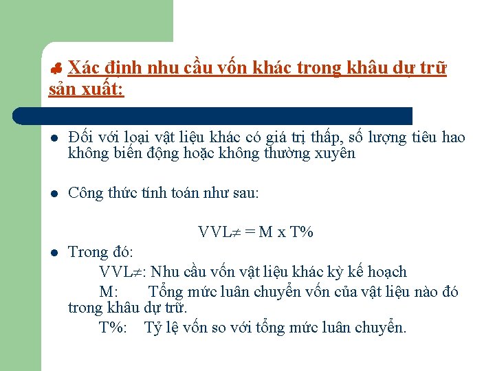  Xác định nhu cầu vốn khác trong khâu dự trữ sản xuất: l