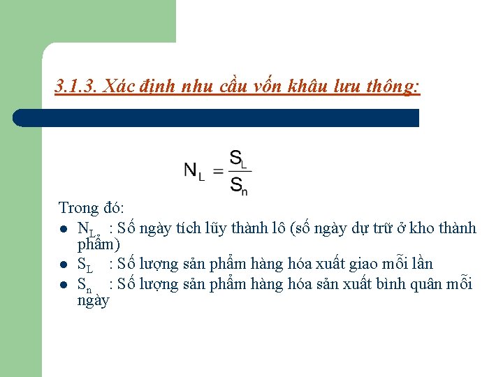 3. 1. 3. Xác định nhu cầu vốn khâu lưu thông: Trong đó: l