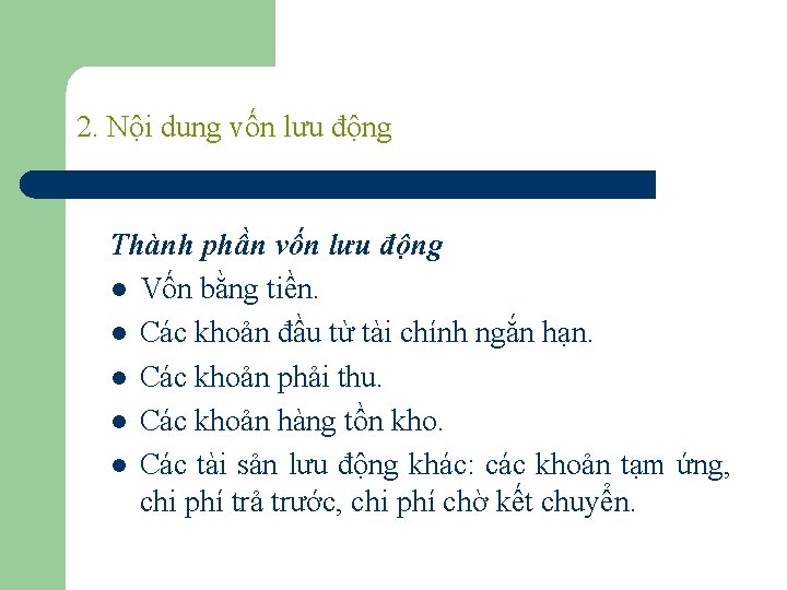 2. Nội dung vốn lưu động Thành phần vốn lưu động l Vốn bằng