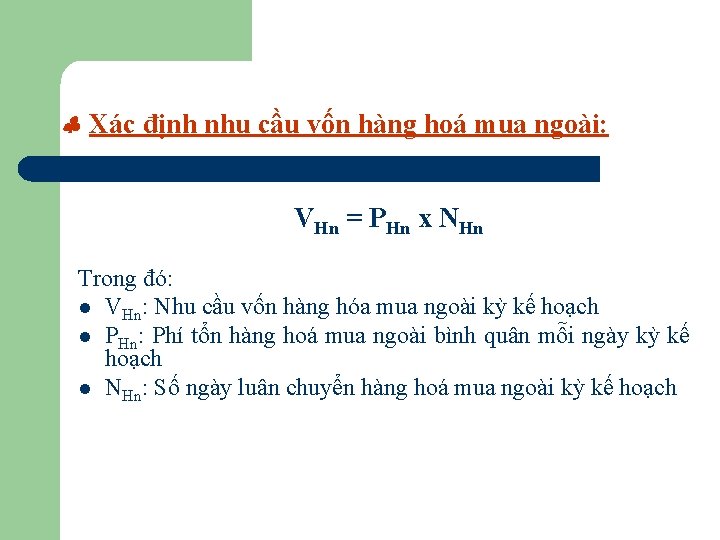  Xác định nhu cầu vốn hàng hoá mua ngoài: VHn = PHn x