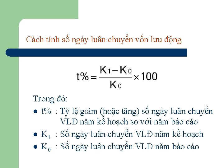 Cách tính số ngày luân chuyển vốn lưu động Trong đó: l t% :