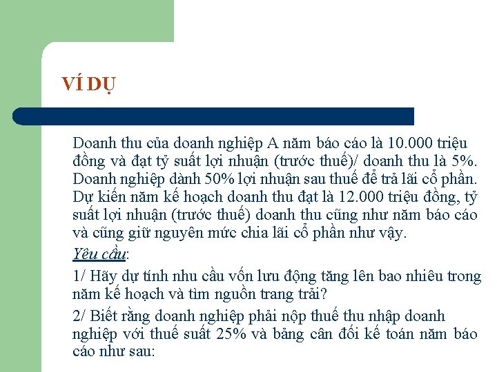 VÍ DỤ Doanh thu của doanh nghiệp A năm báo cáo là 10. 000