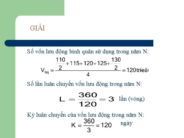 GIẢI Số vốn lưu động bình quân sử dụng trong năm N: Số lần