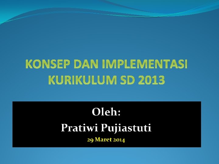 KONSEP DAN IMPLEMENTASI KURIKULUM SD 2013 