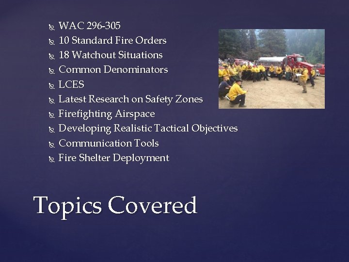  WAC 296 -305 10 Standard Fire Orders 18 Watchout Situations Common Denominators LCES