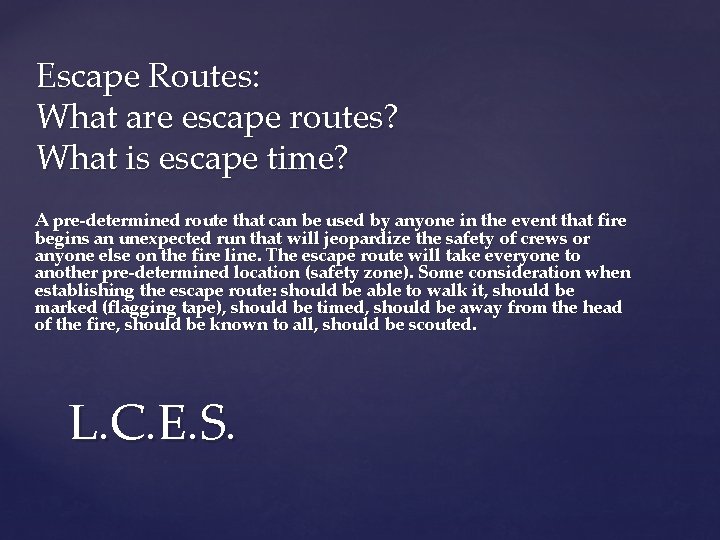 Escape Routes: What are escape routes? What is escape time? A pre-determined route that