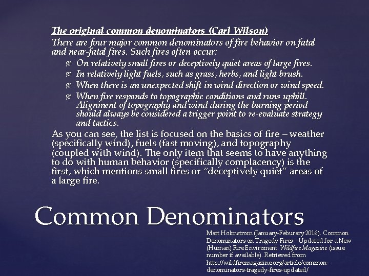 The original common denominators (Carl Wilson) There are four major common denominators of fire