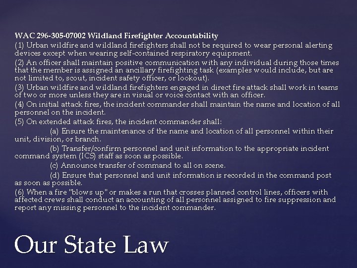 WAC 296 -305 -07002 Wildland Firefighter Accountability (1) Urban wildfire and wildland firefighters shall