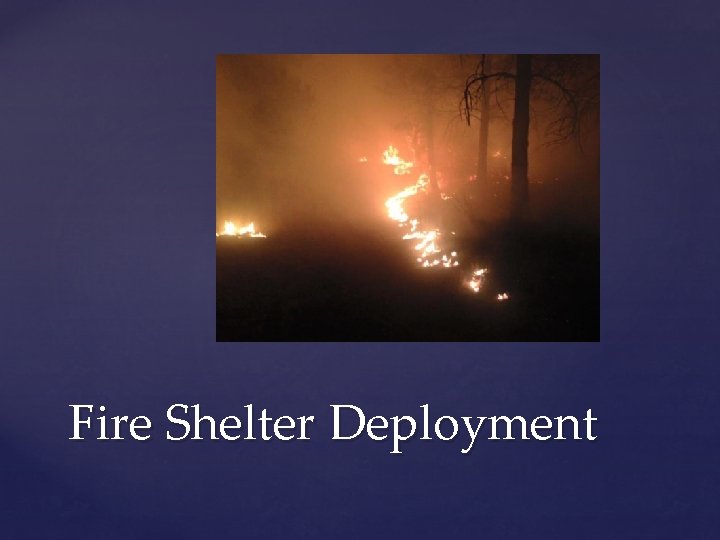 Fire Shelter Deployment 