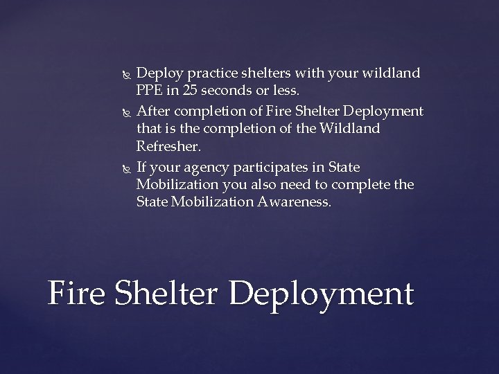  Deploy practice shelters with your wildland PPE in 25 seconds or less. After
